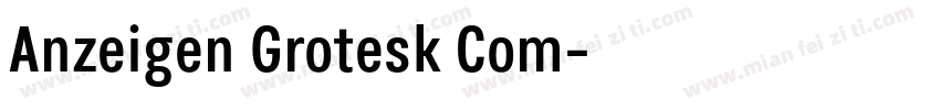 Anzeigen Grotesk Com字体转换